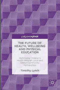 bokomslag The Future of Health, Wellbeing and Physical Education