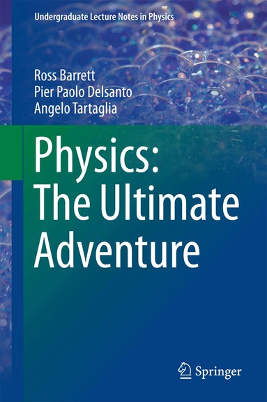 Ross Barrett, Pier Paolo Delsanto, Angelo Tartaglia - Physics: The Ultimate Adventure, Inbunden