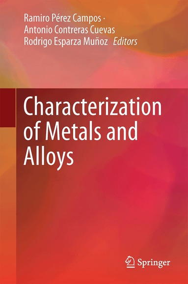 Ramiro Pérez Campos, Antonio Contreras Cuevas, Rodrigo A. Esparza Muñoz - Characterization of Metals and Alloys, Inbunden