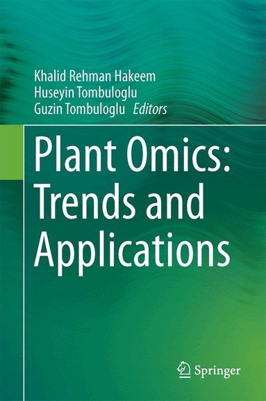 Khalid Rehman Hakeem, Hüseyin Tombuloğlu, Güzin Tombuloğlu - Plant Omics: Trends and Applications, Inbunden