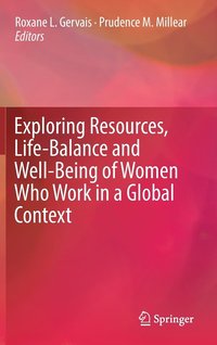 bokomslag Exploring Resources, Life-Balance and Well-Being of Women Who Work in a Global Context