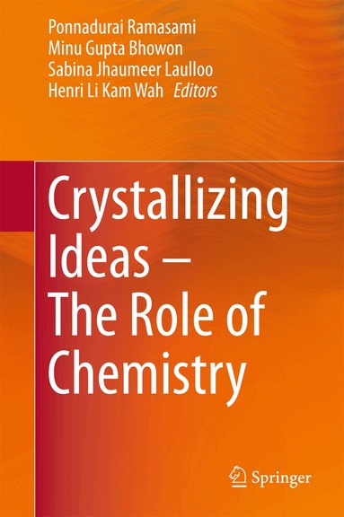 Ponnadurai Ramasami, Minu Gupta Bhowon, Sabina Jhaumeer Laulloo, Henri Li Kam Wah - Crystallizing Ideas – The Role of Chemistry, Inbunden