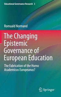 bokomslag The Changing Epistemic Governance of European Education