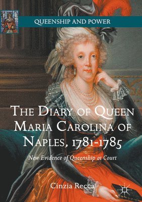 bokomslag Diary of Queen Maria Carolina of Naples, 1781-1785