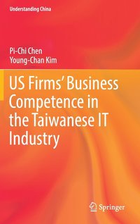bokomslag US Firms Business Competence in the Taiwanese IT Industry