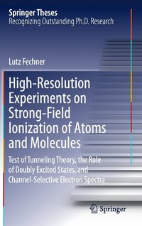 bokomslag High-Resolution Experiments on Strong-Field Ionization of Atoms and Molecules
