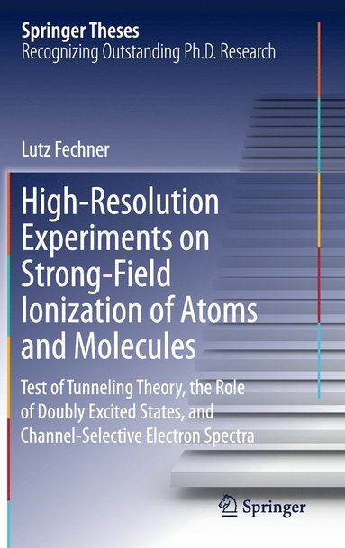 bokomslag High-Resolution Experiments on Strong-Field Ionization of Atoms and Molecules