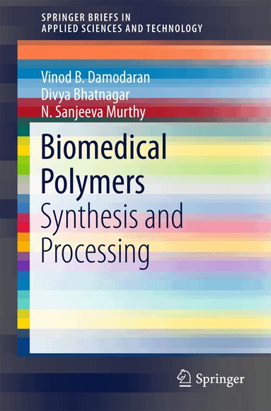 Vinod B. Damodaran, Divya Bhatnagar, N. Sanjeeva Murthy - Biomedical Polymers, Häftad