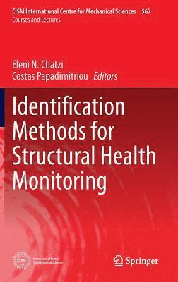 Eleni Chatzi, Costas Papadimitriou - Identification Methods for Structural Health Monitoring, Inbunden