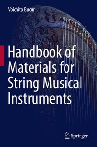 bokomslag Handbook of Materials for String Musical Instruments