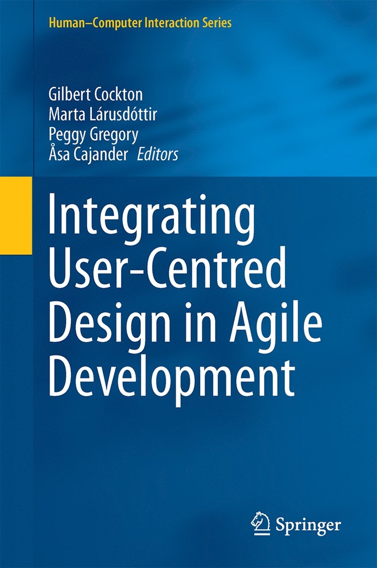 Gilbert Cockton, Marta Lárusdóttir, Peggy Gregory, Åsa Cajander - Integrating User-Centred Design in Agile Development, Inbunden