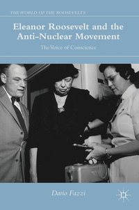 bokomslag Eleanor Roosevelt and the Anti-Nuclear Movement