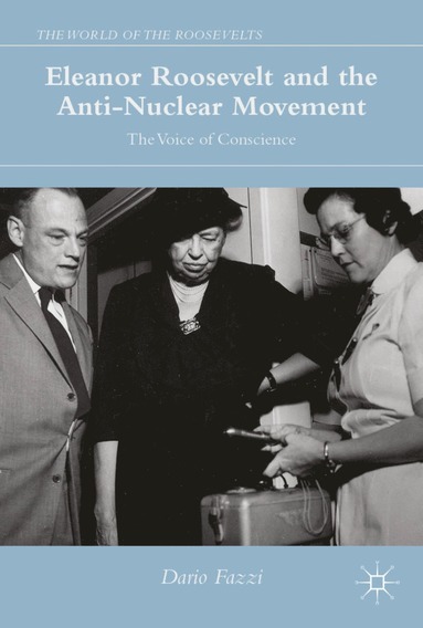 bokomslag Eleanor Roosevelt and the Anti-Nuclear Movement