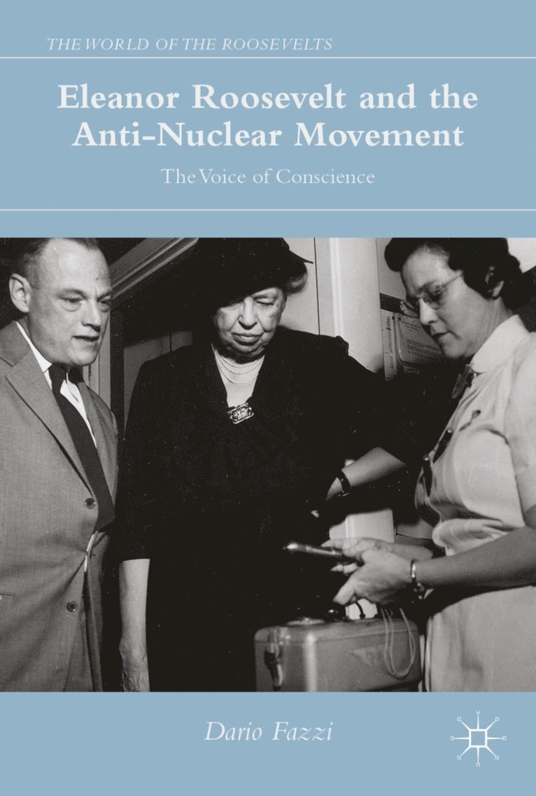 Dario Fazzi - Eleanor Roosevelt and the Anti-Nuclear Movement, Inbunden