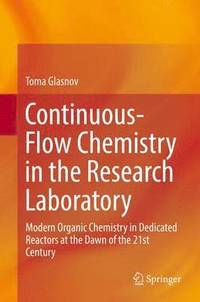 bokomslag Continuous-Flow Chemistry in the Research Laboratory