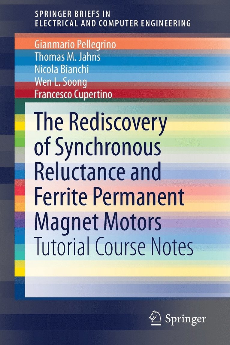 Gianmario Pellegrino, Thomas M. Jahns, Nicola Bianchi, Wen L. Soong, Francesco Cupertino - Rediscovery of Synchronous Reluctance and Ferrite Permanent Magnet Motors, Häftad