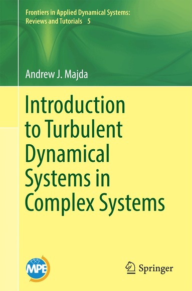 Andrew J. Majda - Introduction to Turbulent Dynamical Systems in Complex Systems, Häftad
