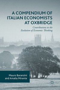 bokomslag A Compendium of Italian Economists at Oxbridge
