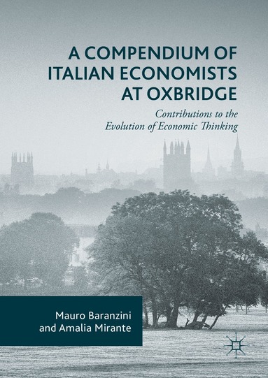 Mauro Baranzini, Amalia Mirante - Compendium of Italian Economists at Oxbridge, Inbunden