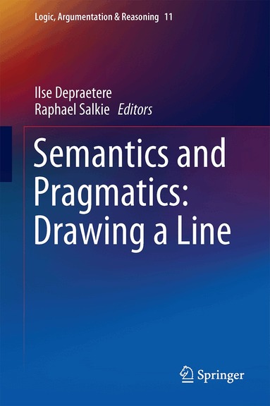 Ilse Depraetere, Raphael Salkie - Semantics and Pragmatics: Drawing a Line, Inbunden