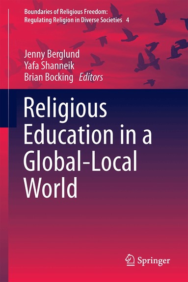 Jenny Berglund, Yafa Shanneik, Brian Bocking - Religious Education in a Global-Local World, Inbunden