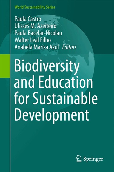 Paula Castro, Ulisses M. Azeiteiro, Paula Bacelar-Nicolau, Walter Leal Filho, Anabela Marisa Azul - Biodiversity and Education for Sustainable Development, Inbunden