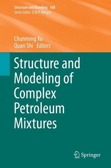 Chunming Xu, Quan Shi - Structure and Modeling of Complex Petroleum Mixtures, Inbunden