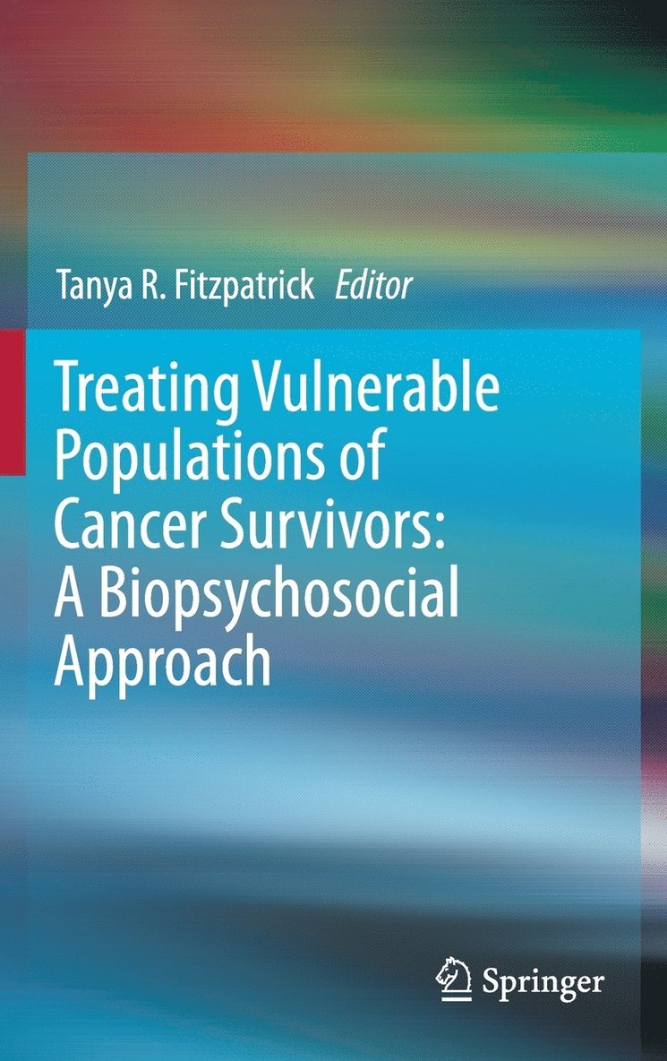 Treating Vulnerable Populations of Cancer Survivors: A Biopsychosocial Approach 1