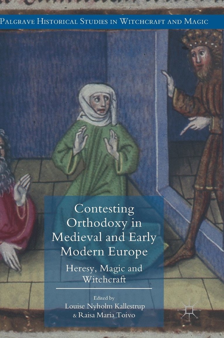 Contesting Orthodoxy in Medieval and Early Modern Europe 1