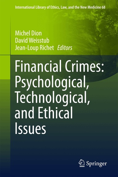 Michel Dion, David Weisstub, Jean-Loup Richet - Financial Crimes: Psychological, Technological, and Ethical Issues, Inbunden