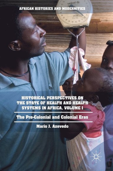 bokomslag Historical Perspectives on the State of Health and Health Systems in Africa, Volume I