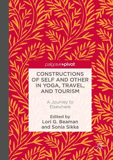 bokomslag Constructions of Self and Other in Yoga, Travel, and Tourism