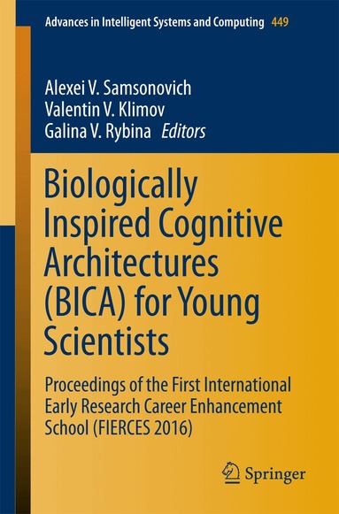 Alexei V. Samsonovich, Valentin V. Klimov, Galina V. Rybina - Biologically Inspired Cognitive Architectures (BICA) for Young Scientists, Häftad