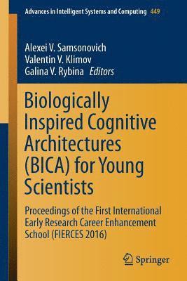 bokomslag Biologically Inspired Cognitive Architectures (BICA) for Young Scientists