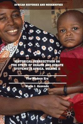 bokomslag Historical Perspectives on the State of Health and Health Systems in Africa, Volume II