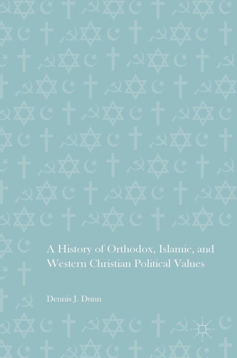 A History of Orthodox, Islamic, and Western Christian Political Values 1