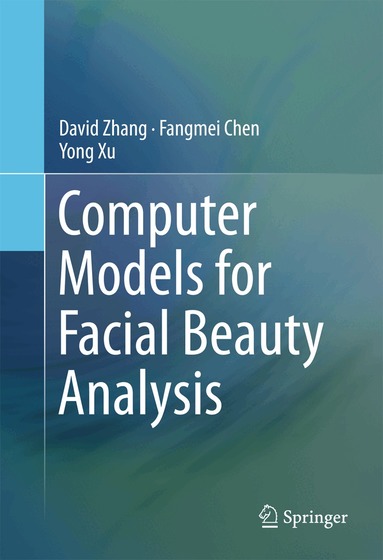 David Zhang, Fangmei Chen, Yong Xu - Computer Models for Facial Beauty Analysis, Inbunden