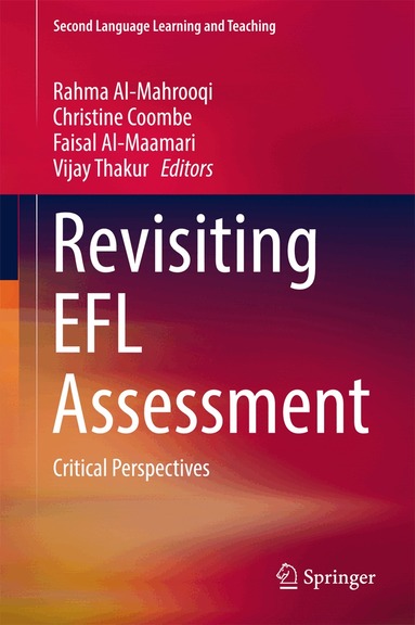 Rahma Al-Mahrooqi, Christine Coombe, Faisal Al-Maamari, Vijay Thakur - Revisiting EFL Assessment, Inbunden