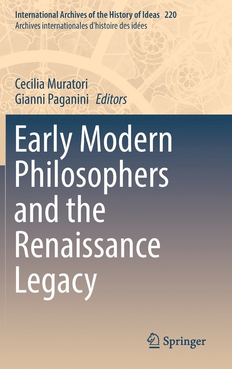 Early Modern Philosophers and the Renaissance Legacy 1