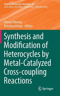 bokomslag Synthesis and Modification of Heterocycles by Metal-Catalyzed Cross-coupling Reactions