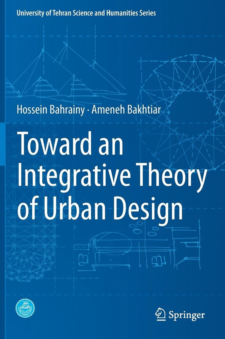 Toward an Integrative Theory of Urban Design 1