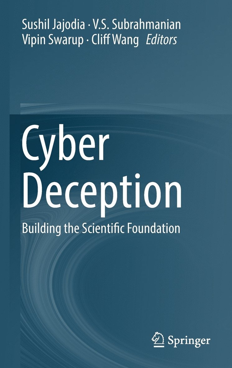 Sushil Jajodia, V.S. Subrahmanian, Vipin Swarup, Cliff Wang, V. S. Subrahmanian - Cyber Deception, Inbunden