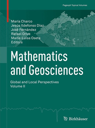 María Charco, Jesús Ildefonso Díaz, José Fernández, Rafael Orive, María-Luisa Osete - Mathematics and Geosciences: Global and Local Perspectives. Vol. II, Häftad