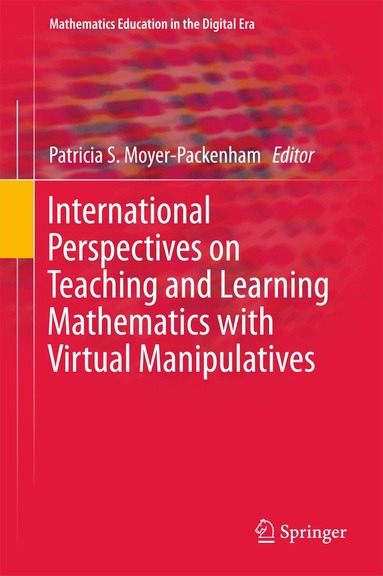 Patricia S. Moyer-Packenham - International Perspectives on Teaching and Learning Mathematics with Virtual Manipulatives, Inbunden