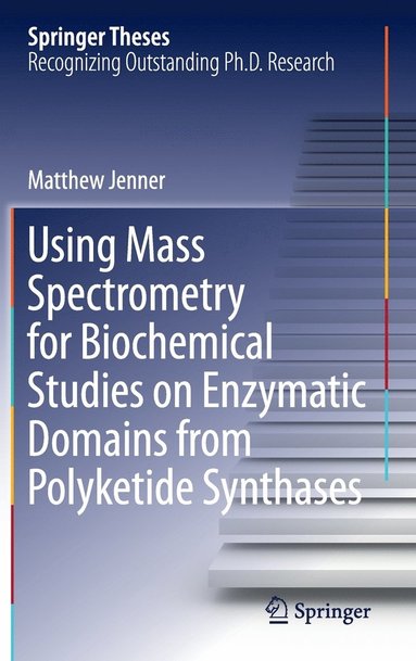 bokomslag Using Mass Spectrometry for Biochemical Studies on Enzymatic Domains from Polyketide Synthases