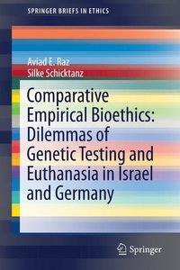 bokomslag Comparative Empirical Bioethics: Dilemmas of Genetic Testing and Euthanasia in Israel and Germany