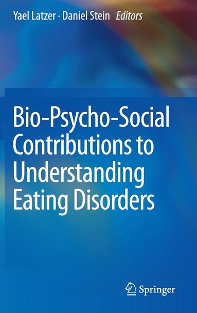 bokomslag Bio-Psycho-Social Contributions to Understanding Eating Disorders