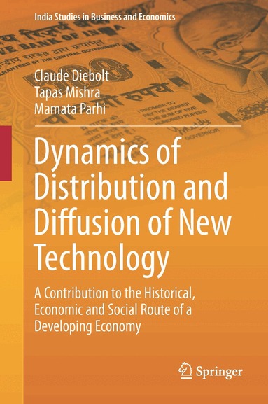 Claude Diebolt, Tapas Mishra, Mamata Parhi - Dynamics of Distribution and Diffusion of New Technology, Inbunden