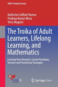 bokomslag The Troika of Adult Learners, Lifelong Learning, and Mathematics