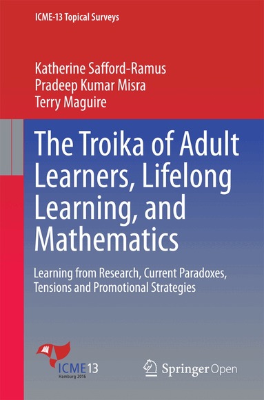 Katherine Safford-Ramus, Pradeep Kumar Misra, Terry Maguire - Troika of Adult Learners, Lifelong Learning, and Mathematics, Häftad